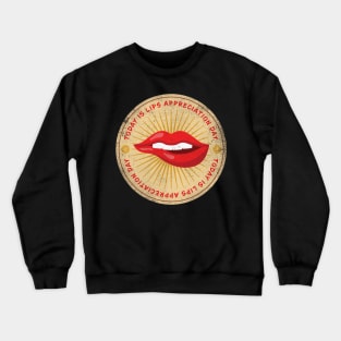 Today is Lips Appreciation Day Crewneck Sweatshirt